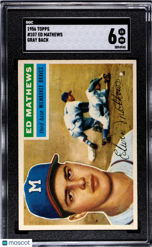 1956 Topps Ed Mathews #107 Gray Back SGC 6